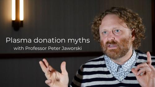 Thumbnail of Professor Peter Jaworski with text "Plasma donation myths with Professor Peter Jaworski"