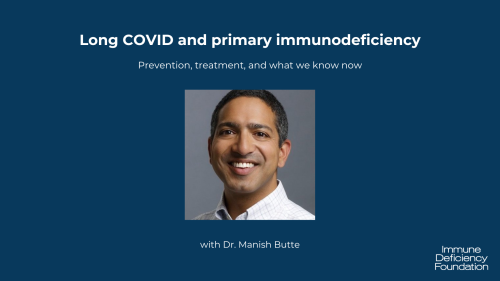 Thumbnail for Long COVID and primary immunodeficiency featuring a photo of Dr. Manish Butte